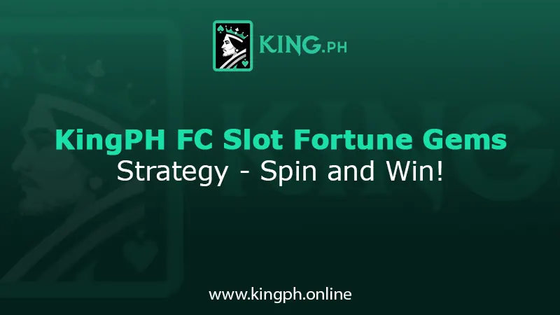 kingph fc slot fortune gems guide